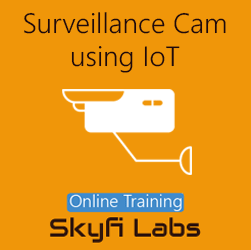 Surveillance Camera using IoT Online Project-based Course  at Online Workshop